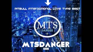 Pitbull international love type beatPROD BY MTSDANGER [upl. by Holman]