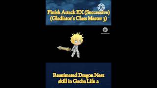 Reanimated Gladiators Class Mastery 3 skill from dragonnest in gachalife2 gachalife gacha [upl. by Olegnaid]