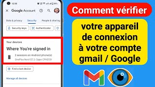 Comment vérifier ma connexion gmail appareil  Qui utilise mon compte gmail 2023 [upl. by Lynnett]