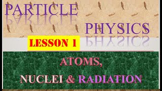 PARTICLE PHYSICS Lesson 1 AS Physics 9702gcse exam cambridge physicsalevel education [upl. by Ulland]