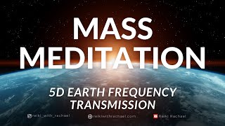 44 Portal Mass Meditation 22 minutes Please Join to Anchor in 5D Earth Frequencies for All [upl. by Tobiah]