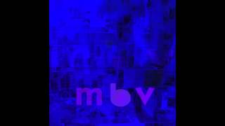 new you  m b v  my bloody valentine [upl. by Burchett]