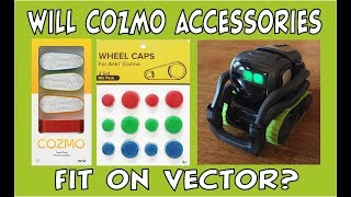 Will Cozmo Accessories Fit on Vector  Day 3  HeyVector [upl. by Enitsrik90]