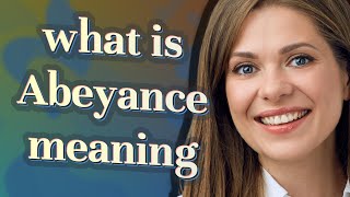 Abeyance  meaning of Abeyance [upl. by Ydrah]