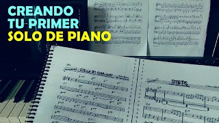 Creando Tu Primer SOLO DE PIANO Desde Cero [upl. by Clover536]