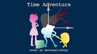 Time Adventure Cover – MathematicPony [upl. by Handler481]