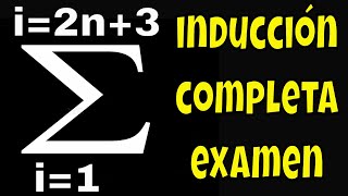 LA RESOLUCIÓN COMPLETA DE UN EJERCICIO DE EXAMEN DE SUMATORIA E INDUCCIÓN CON SUMATORIA DE 1 A 2N3 [upl. by Nrubyar]