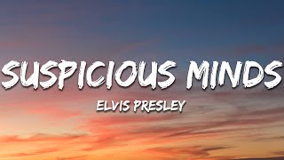 Elvis Presley  Suspicious Minds Lyrics [upl. by Meta]