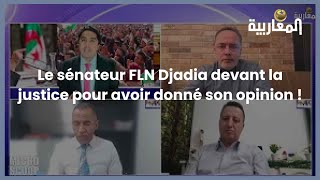 Le sénateur FLN Djadia devant la justice pour avoir donné son opinion [upl. by Nottnerb679]