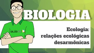 Biologia  Ecologia Relações Ecológicas Desarmônicas [upl. by Ailhad]