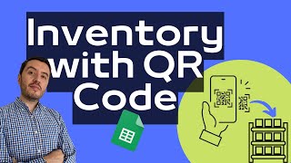 Inventory with QR Codes in Google Sheets and Google Forms [upl. by Celeste731]