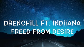 Drenchill ft Indiiana  Freed from Desire Lyrics [upl. by Eelreveb]