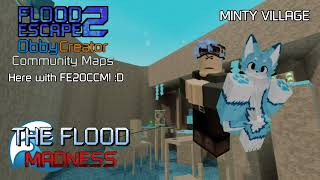 The Flood Madness OST Flood Escape 2 Obby Creator Community Maps  Minty Village V2 [upl. by Hadihsar]