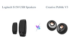 Logitech S150 USB Speakers vs Creative Pebble V3 Which is Better 🎵🔊 [upl. by Odelia]