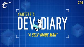 A SelfMade Man  Yahtzees Dev Diary [upl. by Lister95]