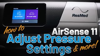 How to Adjust Pressure and Other Settings on the ResMed AirSense 11 Air11 [upl. by Ive]