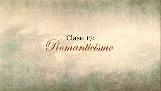 Clase 17 Romanticismo [upl. by Alyled]