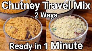 Chutney Ready Mix Recipe 2 Ways  Instant 1 Min Chutney Recipe with Pre Mix Powder  Travel Recipe [upl. by Cloris56]