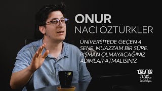 47  Onur Naci Öztürkler  Serhat Oypan  Creator Talks [upl. by Anigue]