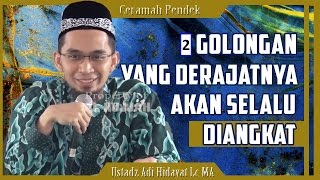 2 Golongan Yang Akan Selalu Di Angkat Derajatnya Oleh Allah  Ustadz Adi Hidayat Lc MA [upl. by Wyler]