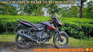 FINALLY DELIVERY OF PULSAR 125 BS7 NEON EDITION🔥🔥2024 MODEL 3DAY RIDING EXPERIENCE👎👎 DONT BUY 😡 [upl. by Viviane887]