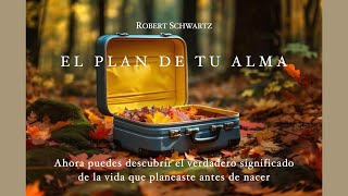 El Plan de tu Alma Robert Schwartz Prólogo y prefacio audiolibro [upl. by Aisereht970]