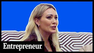 quotI Havent Ticked All the Boxes Yetquot Hilary Duff Interview  Entrepreneur [upl. by Eibmab890]