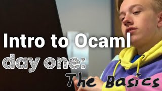 An Introduction to Ocaml Day 1  The Basics [upl. by Wilden]