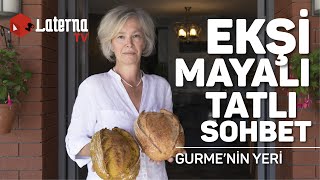 Ekşi Mayalı Tatlı Sohbet  Gurmenin Yeri  Figen Sezen [upl. by Edroi213]