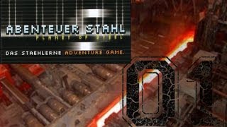 Let´s Play Abenteuer Stahl 01  Ab in den Hochofen FullHD [upl. by Shiller]