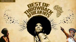 BEST OF AFRICAN THROWBACK HITS B FASSIE YVONNE CHAKA CHAKA CHICCO MIRIAM MAKEBA BLACK MAMBAZO [upl. by Neeloc]