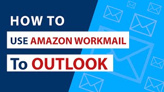 How to Use Amazon WorkMail in Outlook I Save Amazon AWS WorkMail Email to Outlook [upl. by Nagaem979]