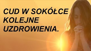 Cud w Sokółce  kolejne uzdrowienia [upl. by Ahsito412]