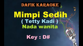 Mimpi Sedih Karaoke Tetty Kadi Nada Wanita  Cewek Female Key D Lagu Nostalgia Tembang Kenangan [upl. by Doomham]