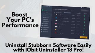 Boost Your PCs Performance Uninstall Stubborn Software Easily with IObit Uninstaller 13 Pro [upl. by Brote537]