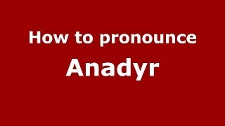 How to pronounce Anadyr RussianRussia  PronounceNamescom [upl. by Gladdy412]