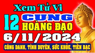 Tử vi 12 cung hoàng đạo ngày 6112024  XEM VẬN MỆNH TÀI LỘC CÔNG VIỆC SỰ NGHIỆP [upl. by Kort]