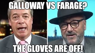 George Galloway Vs Nigel Farage Id love to see it [upl. by Nylahsoj519]