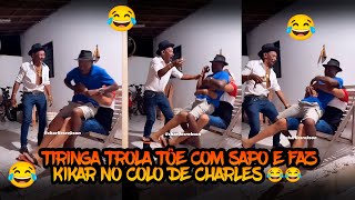 TIRINGA TROLA TÔE COM SAPO E FAZ KIKAR NO COLO DE CHARLES😂😂 [upl. by Griffis]