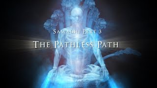 Samadhi Movie 2021 Part 3  quotThe Pathless Pathquot [upl. by Sink]