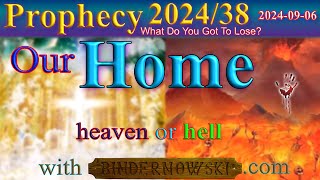 Our Home heaven or hell Prophecy [upl. by Zebapda]