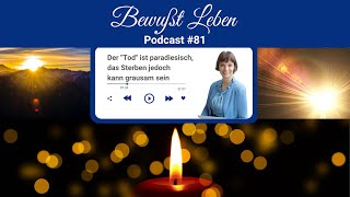 Der quotTodquot ist paradiesisch das Sterben jedoch kann grausam sein I Podcast 81 [upl. by Coonan]