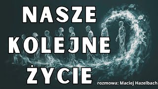 Jak wybieramy kolejne życie [upl. by Brigg]