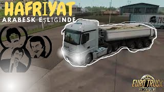 Arabesk Eşliğinde Yolculuk ETS2 [upl. by Thier808]