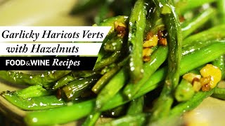 Garlicky Haricots Verts with Hazelnuts  Food amp Wine Recipes [upl. by Washington]