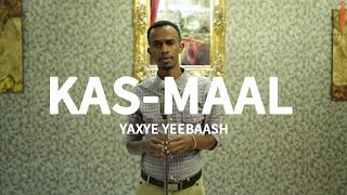 KasMaal Maanso  Yaxye Yeebaash [upl. by Nnyrat]