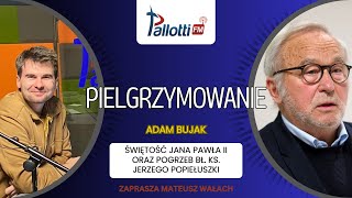 PIELGRZYMOWANIE  Świętość Jana Pawła II oraz pogrzeb bł ks Jerzego Popiełuszki  Adam Bujak [upl. by Apps]