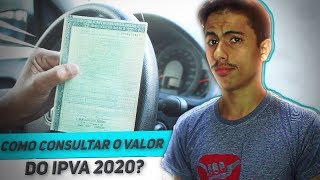 Como CONSULTAR O VALOR DO IPVA 2020 do seu veículo [upl. by Ardnikal]