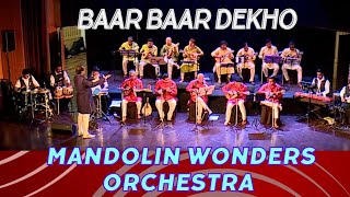 Baar Baar Dekho  Mandolin Wonders Orchestra Live  New Delhi  Conducted by Pradipto Sengupta [upl. by Phenice]