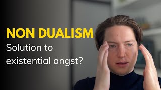 Non dualism  what is it and how to experience it Solution to existential angst [upl. by Adnoluy]